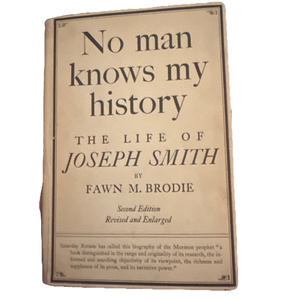 No Man Knows My History: The Life of Joseph Smith by Fawn M. Brodie